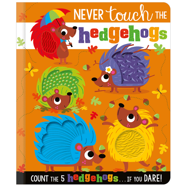 Never Touch The Hedgehogs! Never Touch The Hedgehogs!