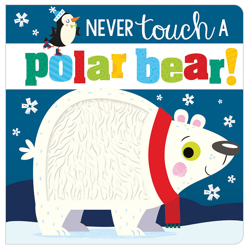 Never Touch a Polar Bear! 0-2 Years Never Touch a Polar Bear! 0-2 Years