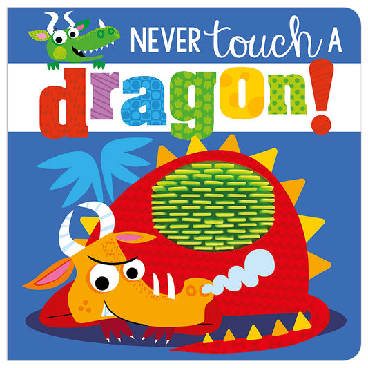 Never Touch a Dragon! 0-2 Years