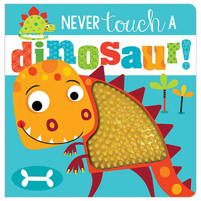 Never Touch a Dinosaur! 0-2 Years