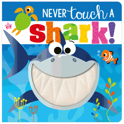 Never Touch a Shark! 0-2 Years