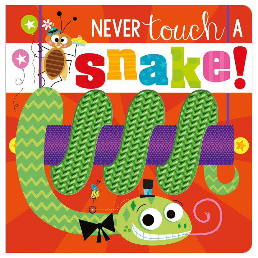 Never Touch a Snake! 0-2 Years