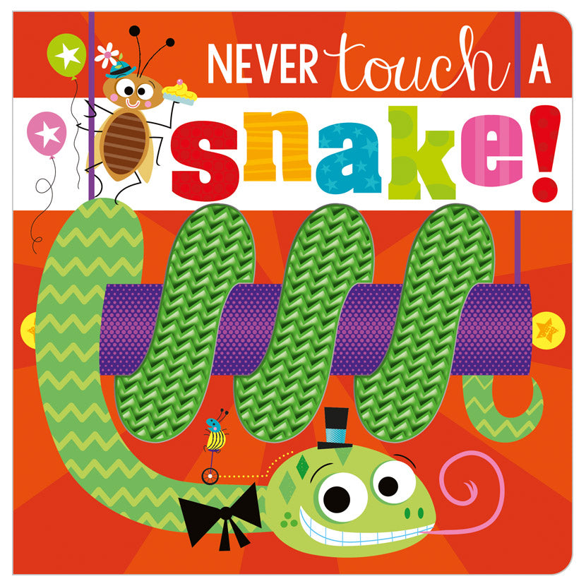 Never Touch a Snake! 0-2 Years Never Touch a Snake! 0-2 Years