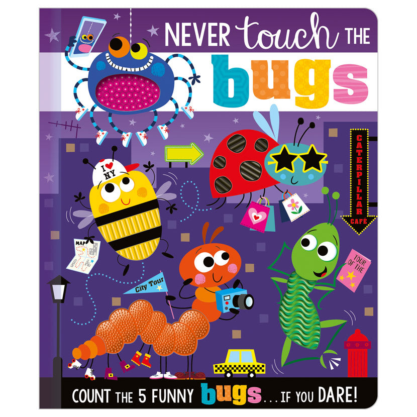 Never Touch The Bugs! Never Touch The Bugs!