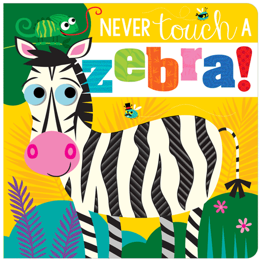 Never Touch a Zebra! 0-2 Years