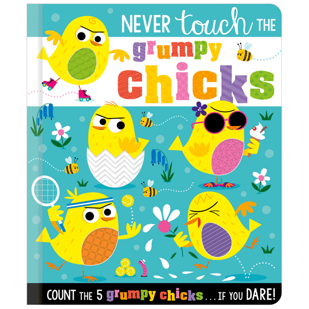 Never Touch The Grumpy Chicks!