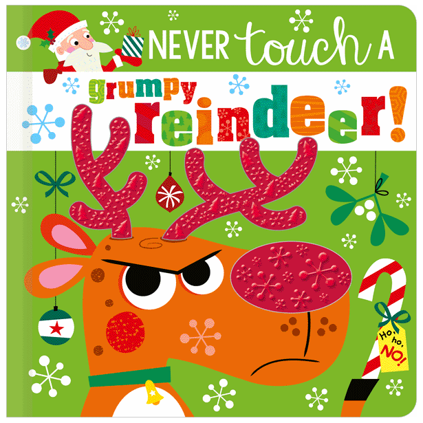 Never Touch a Grumpy Reindeer! 0-2 Years
