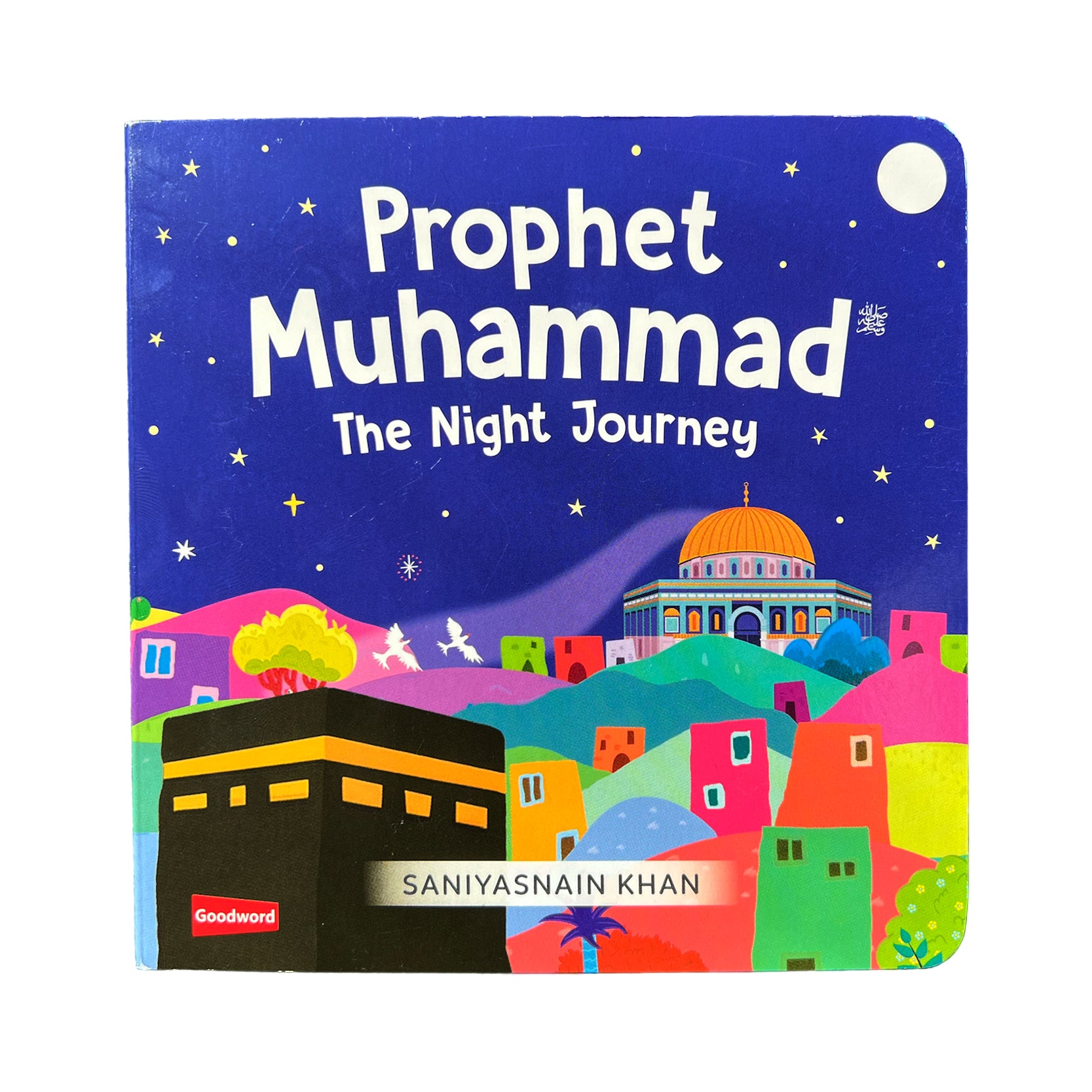 Prophet Muhammad : The Night Journey Board Book Prophet Muhammad : The Night Journey Board Book