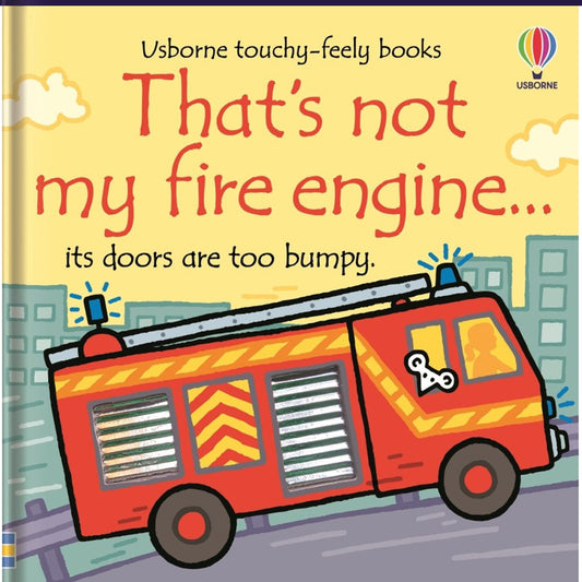 That's not my Fire Engine - Touchy-Feely Book