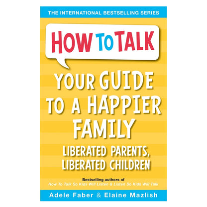 How To Talk Your Guide to a Happier Family