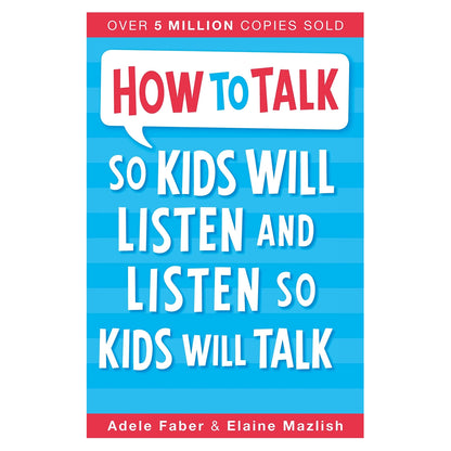 كيف تتحدث حتى يستمع الأطفال وكيف تستمع حتى يتحدث الأطفال