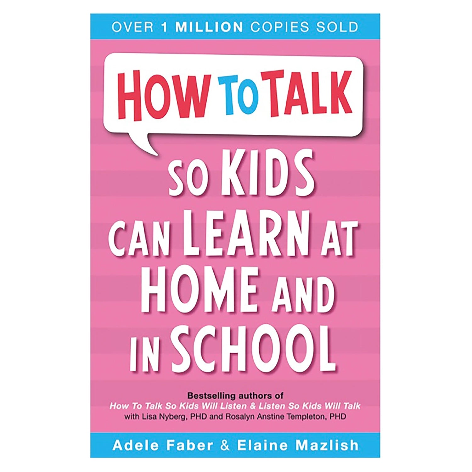 How to Talk So Kids Can Learn At Home and in School How to Talk So Kids Can Learn At Home and in School