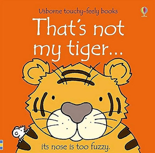 That's not my Tiger - Touchy-Feely Book