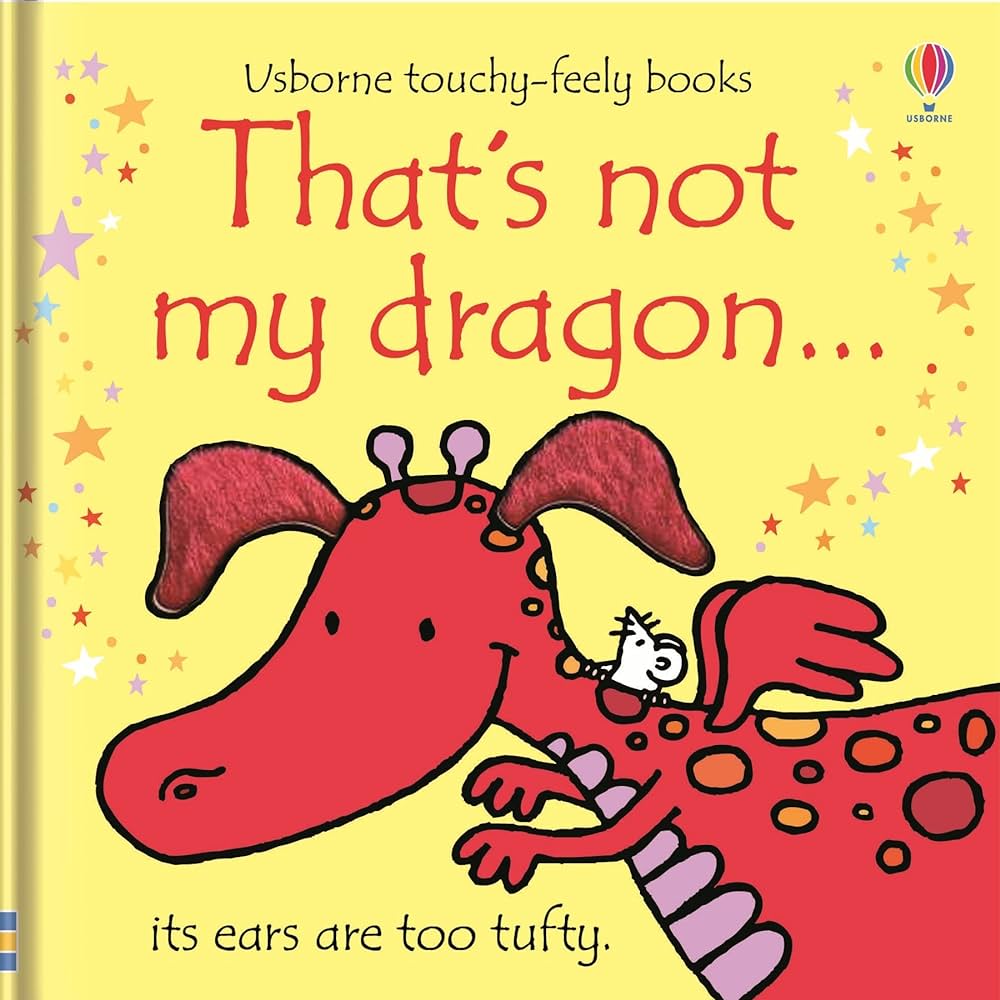 That's not my Dragon - Touchy-Feely Book That's not my Dragon - Touchy-Feely Book