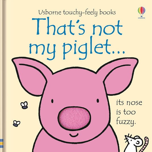 That's not my Piglet - Touchy-Feely Book