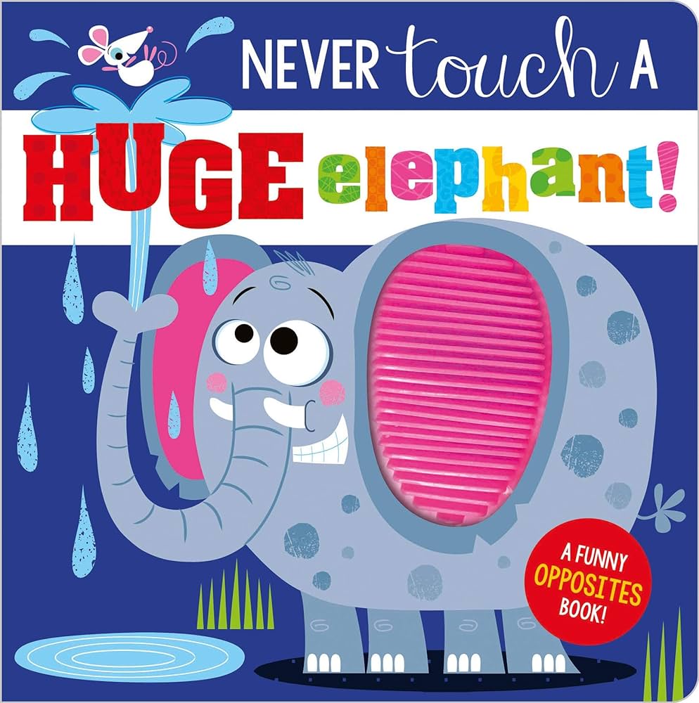 Never Touch a Huge Elephant! 0-2 Years Never Touch a Huge Elephant! 0-2 Years