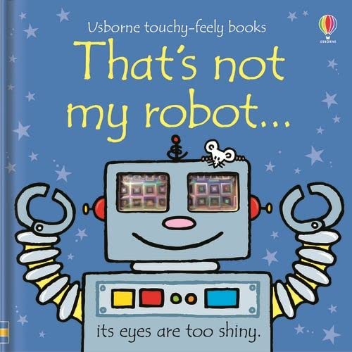 That's not my Robot - Touchy-Feely Book