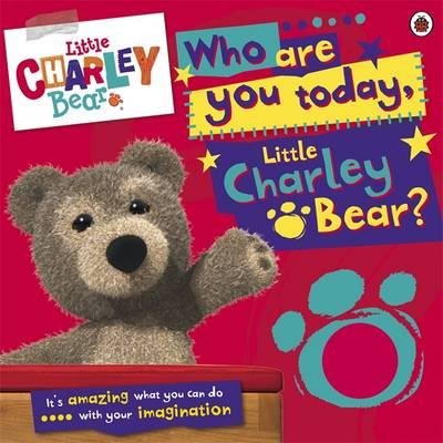 Little Charley Bear: Who Are You Today?