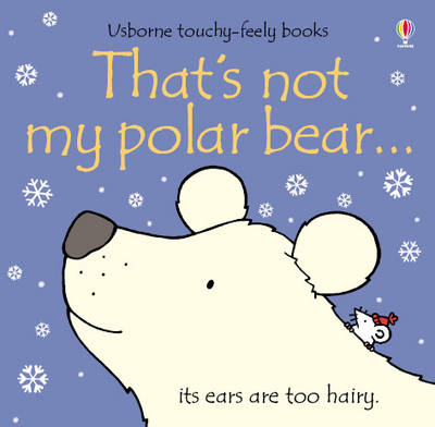 That's not my Polar Bear - Touchy-Feely Book