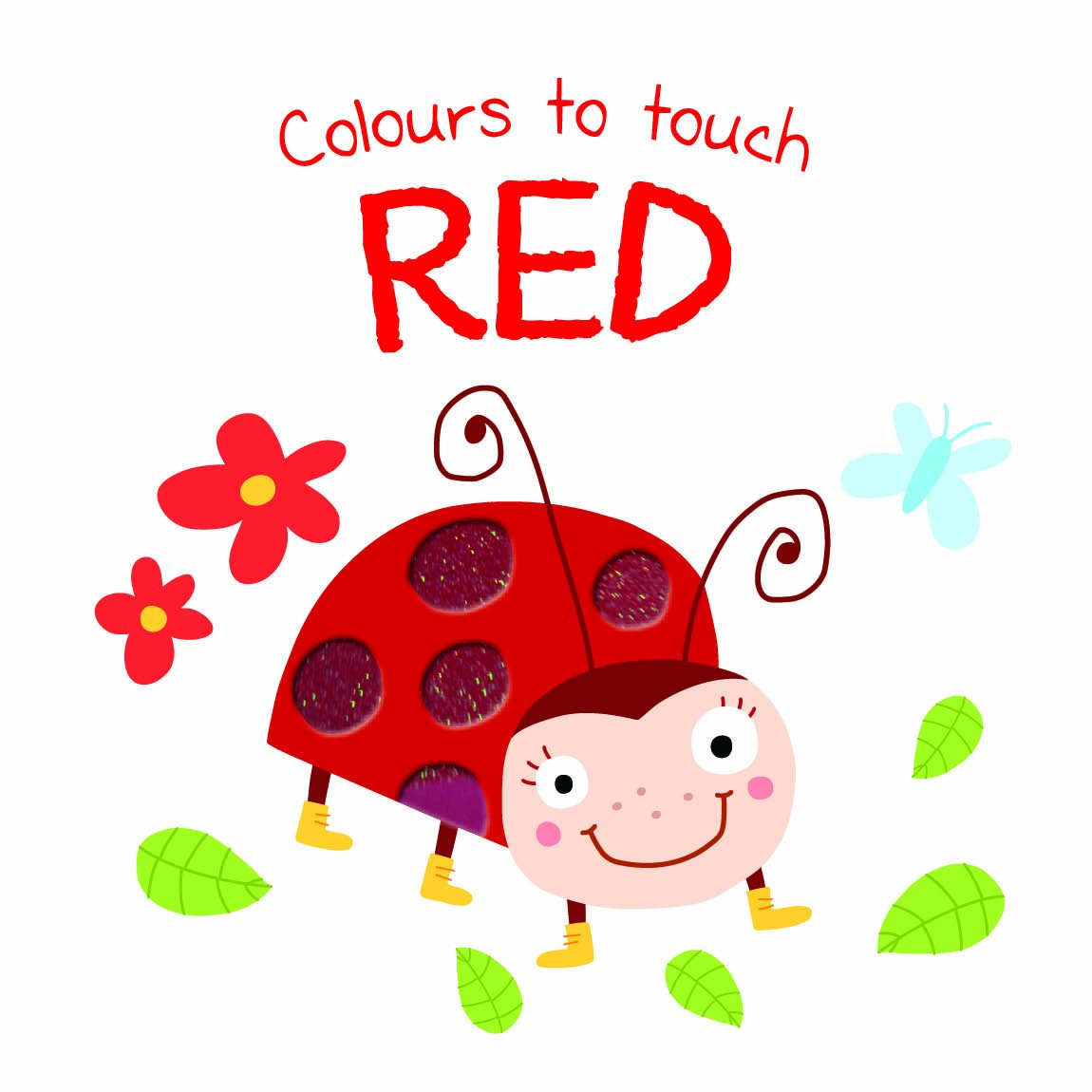 Colours to Touch: Red Colours to Touch: Red